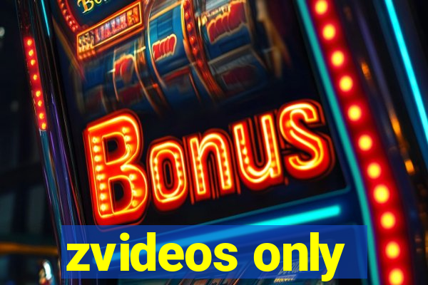 zvideos only